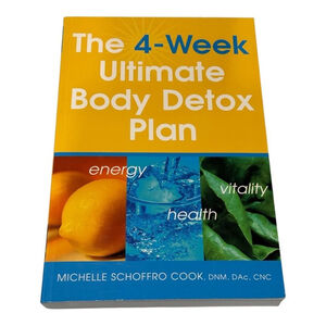 The 4-Week Ultimate Body Detox Plan Michelle Schoffro Cook Paperback Health